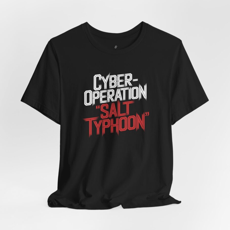 Salt Typhoon Chinese Hackers Listening In T-Shirt - Image 3