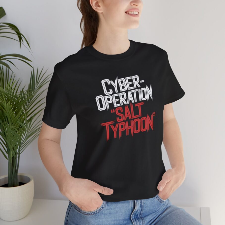 Salt Typhoon Chinese Hackers Listening In T-Shirt - Image 8