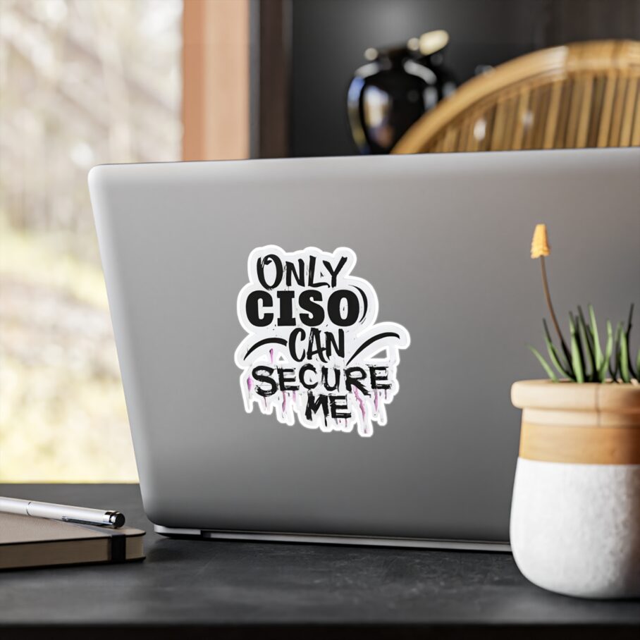 Only CISO Can Secure Me Sticker - Image 4