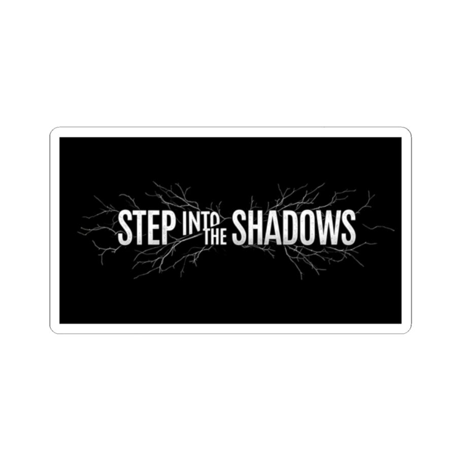 Step Into the Shadows Sticker