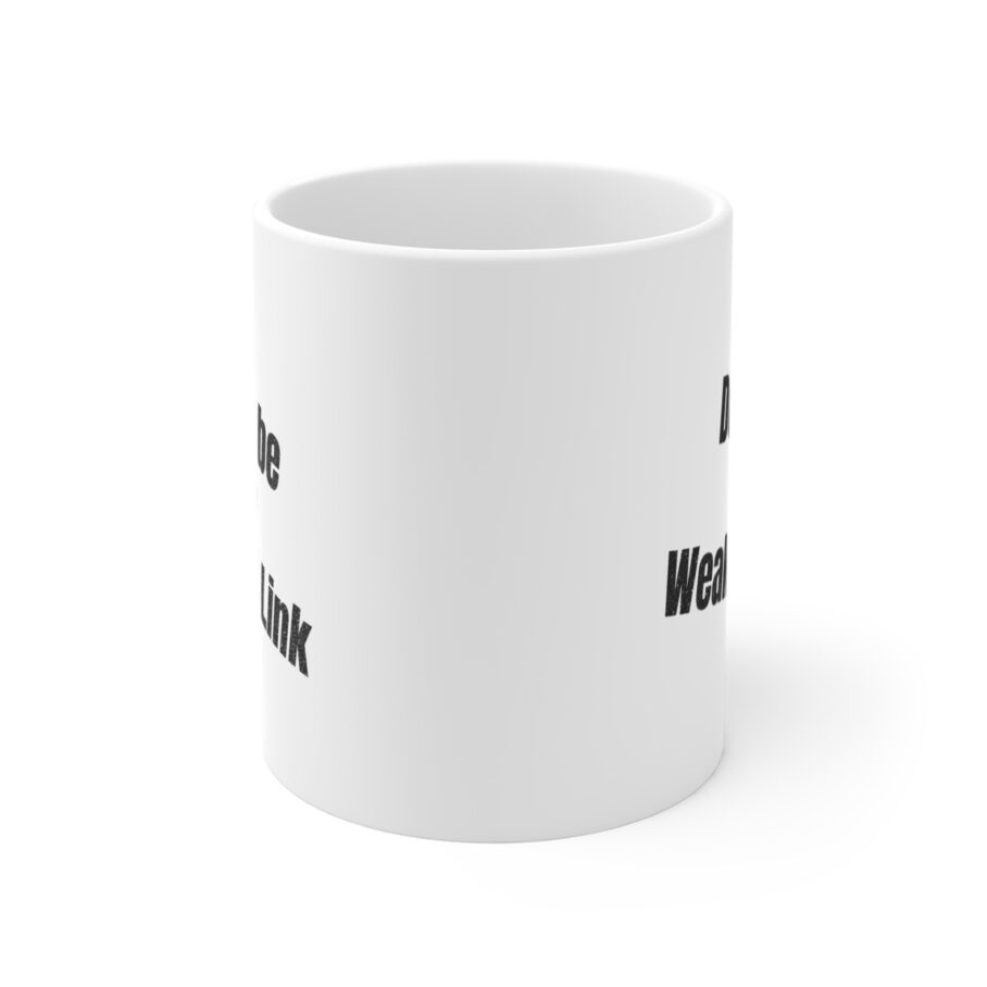 Don't be the Weakest Link Mug - Image 2