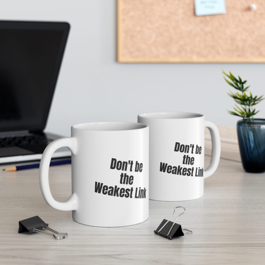 Don't be the Weakest Link Mug - Image 4