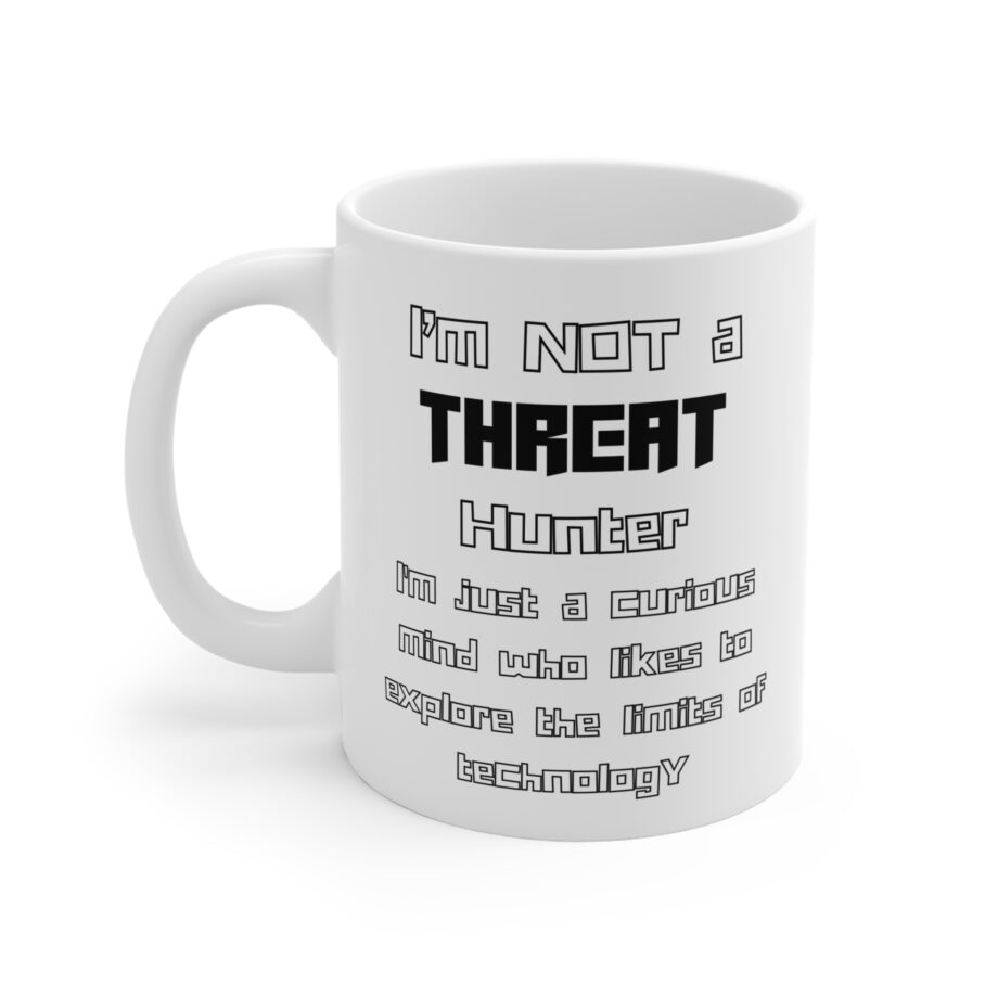 I’m Not a Threat Hunter Mug