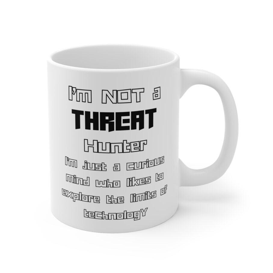 I’m Not a Threat Hunter Mug - Image 3