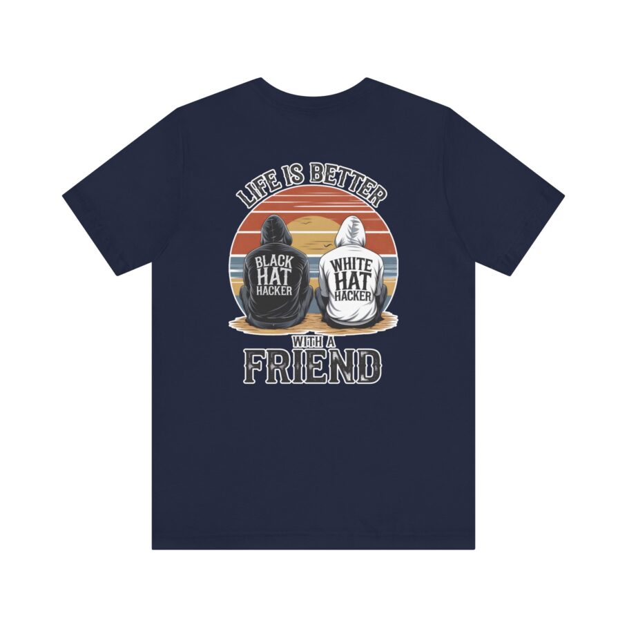 Life is Better With a Friend T-Shirt