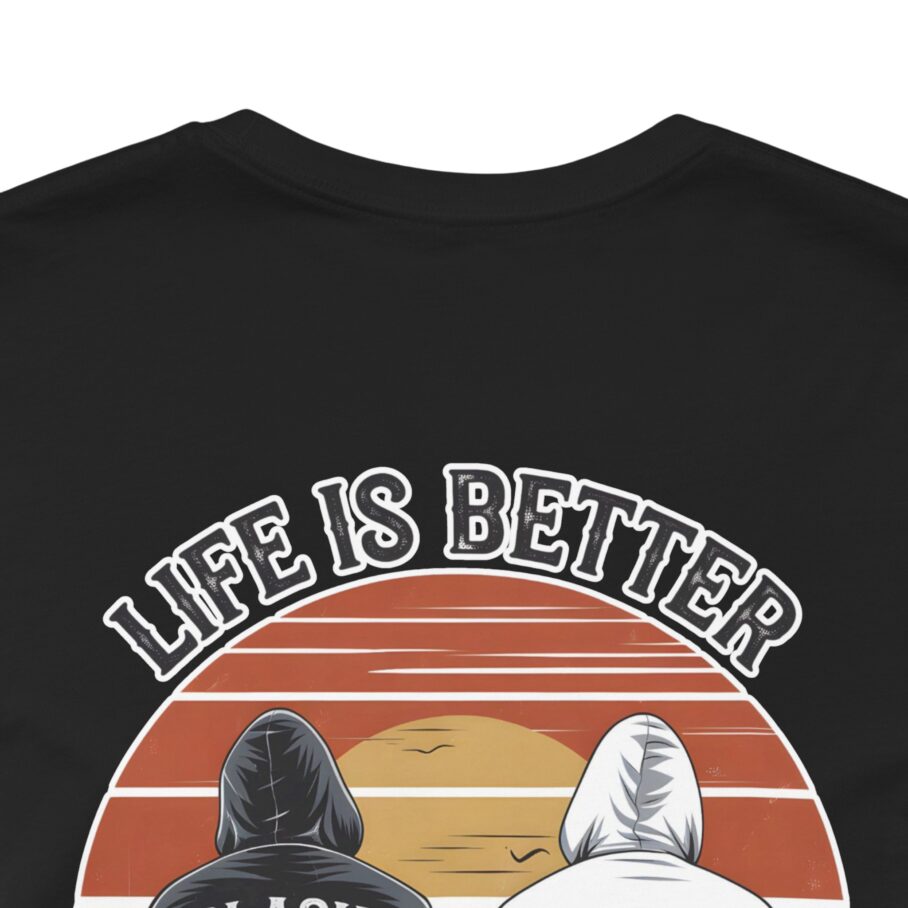 Life is Better With a Friend T-Shirt