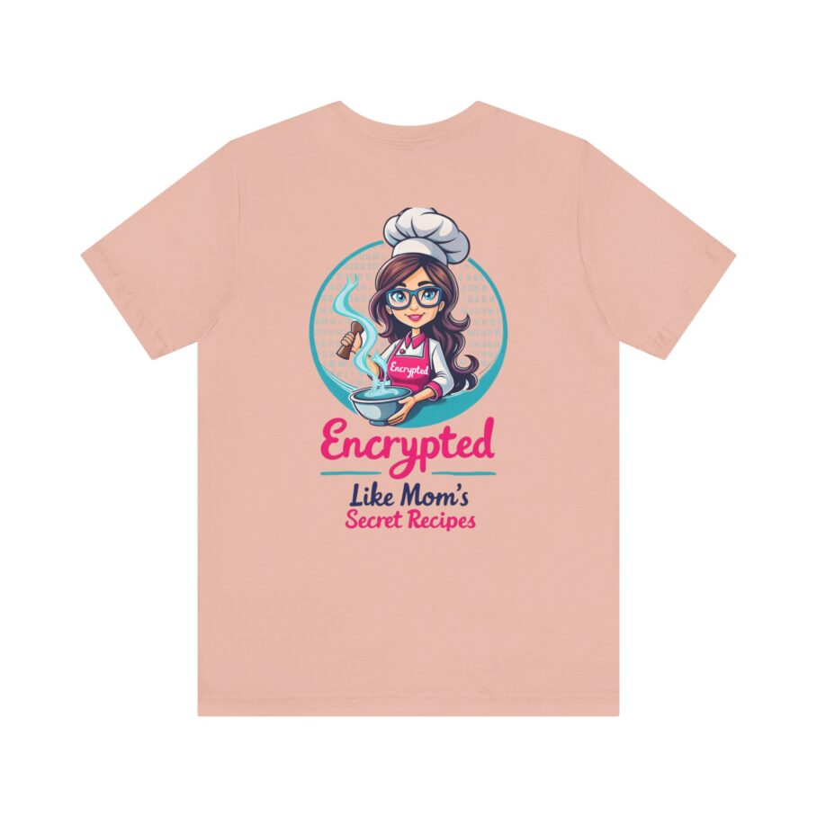 Encrypted Like Mom’s Secret Recipes T-Shirt D01
