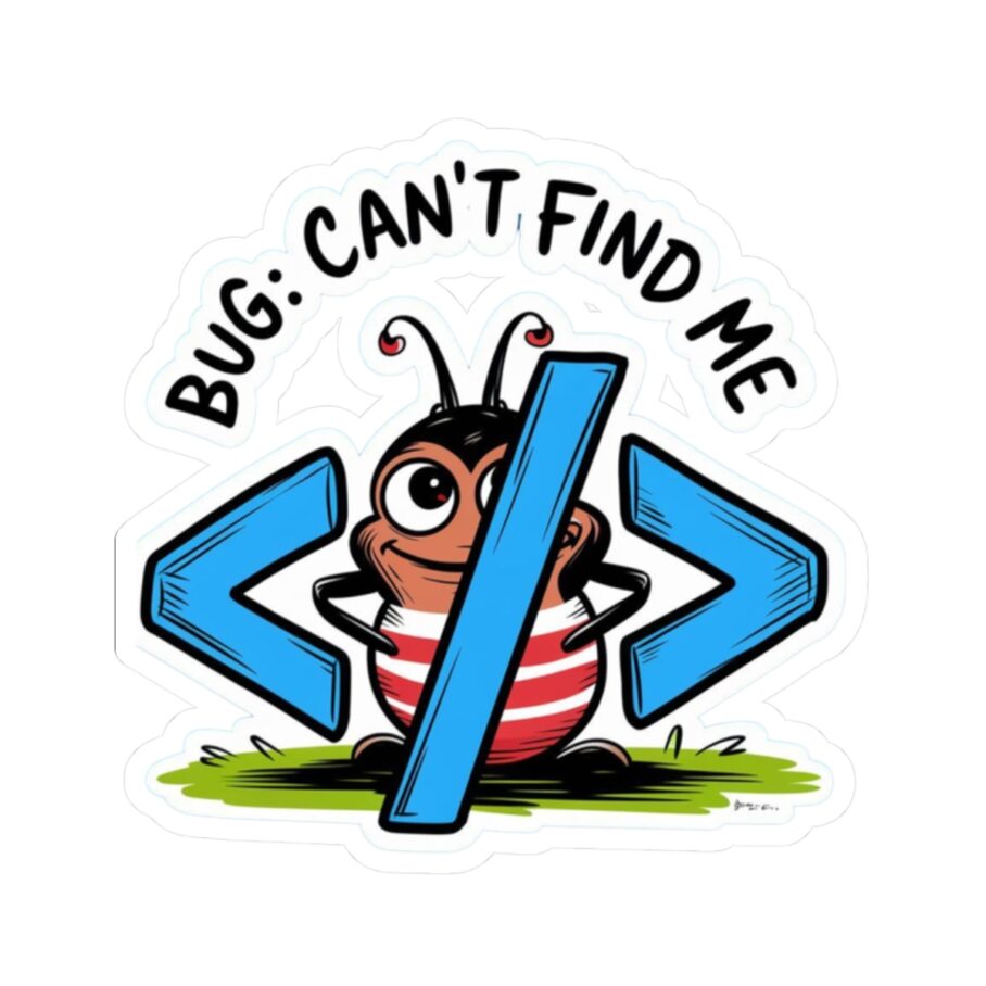 Bug: Can't Find Me Sticker D02