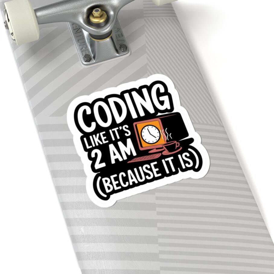 Coding Like It’s 2 AM Sticker D02
