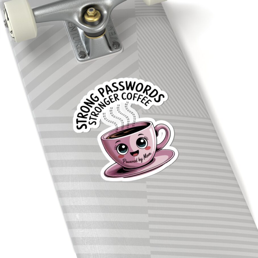 Strong Passwords, Stronger Coffee – Powered by Mom Sticker