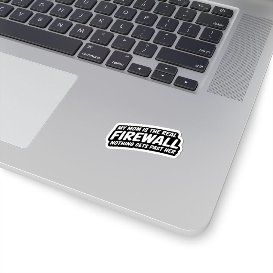 My Mom is the Real Firewall – Black Sticker
