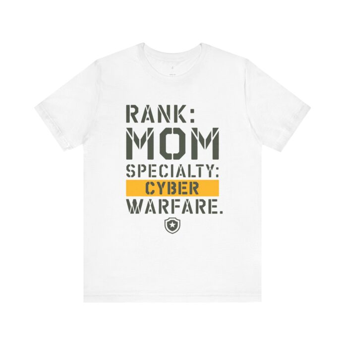 RANK: MOM, SPECIALTY: CYBER WARFARE T-Shirt