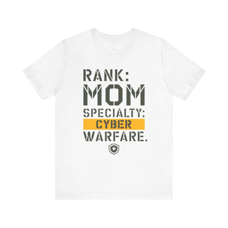 RANK: MOM, SPECIALTY: CYBER WARFARE T-Shirt