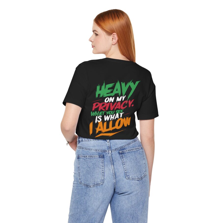 Heavy On My Privacy, What You See Is What I Allow T-Shirt - Image 4