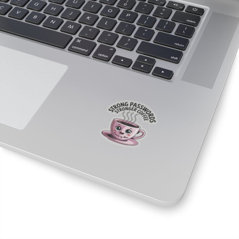 Strong Passwords, Stronger Coffee – Powered by Mom Sticker