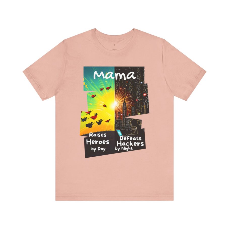 Mama Raises Heroes by Day, Defeats Hackers by Night T-Shirt