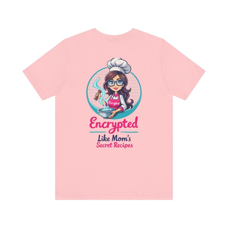 Encrypted Like Mom’s Secret Recipes T-Shirt D01