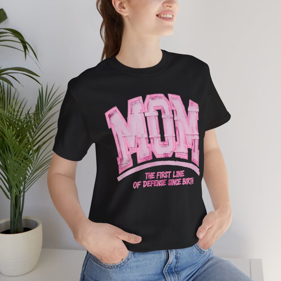 MOM: The First Line of Defense T-Shirt