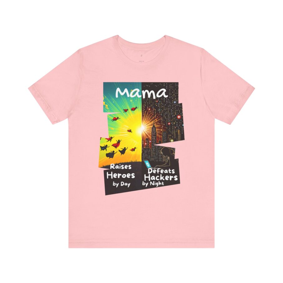 Mama Raises Heroes by Day, Defeats Hackers by Night T-Shirt