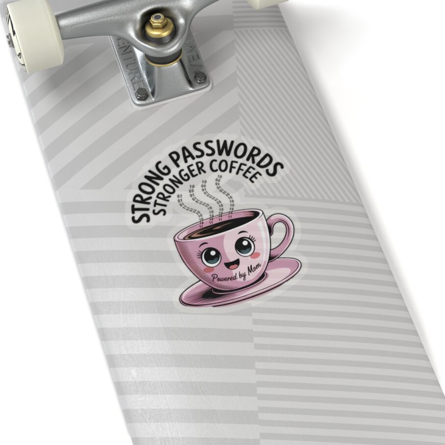 Strong Passwords, Stronger Coffee – Powered by Mom Sticker