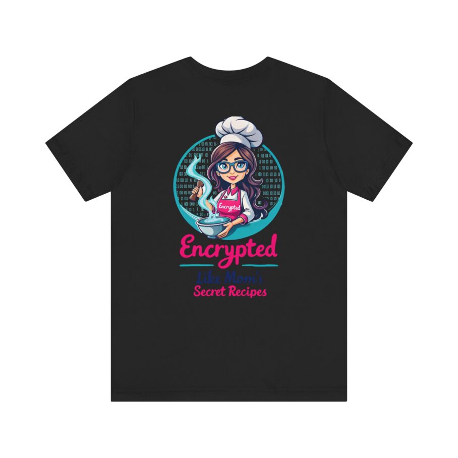 Encrypted Like Mom’s Secret Recipes T-Shirt D01