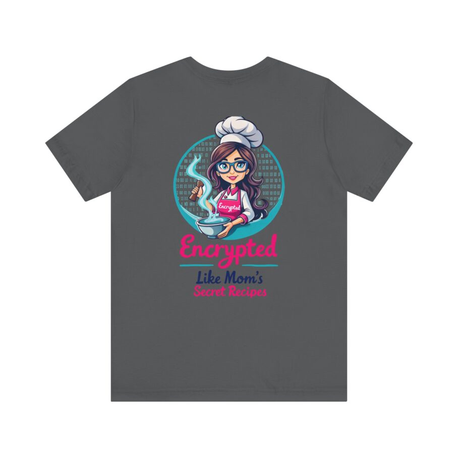 Encrypted Like Mom’s Secret Recipes T-Shirt D01