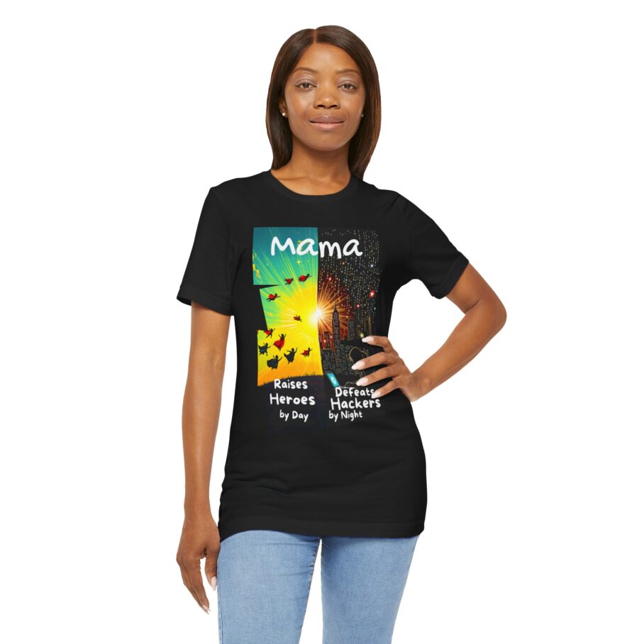 Mama Raises Heroes by Day, Defeats Hackers by Night T-Shirt