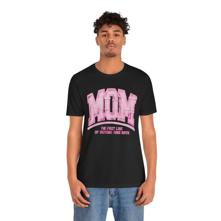 MOM: The First Line of Defense T-Shirt