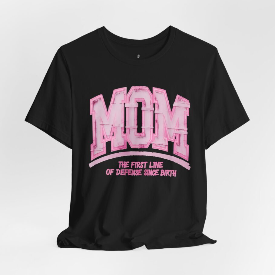 MOM: The First Line of Defense T-Shirt