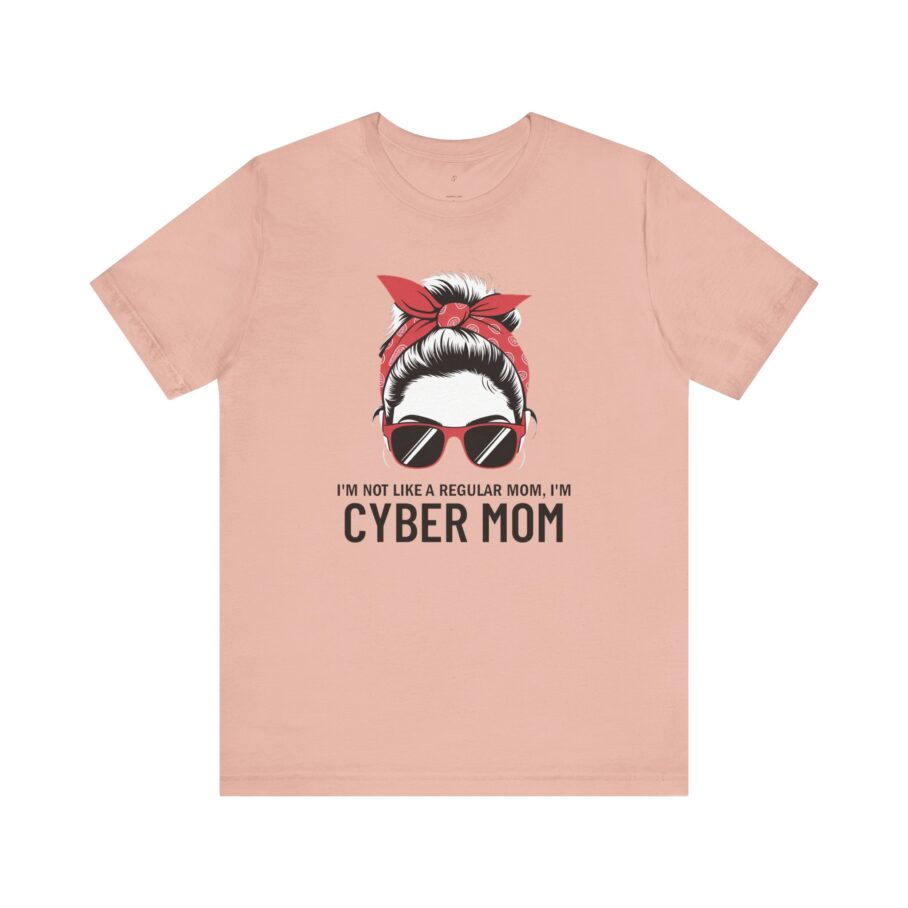 I’m Not a Regular Mom, I’m CYBER MOM” T-Shirt