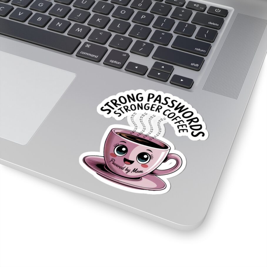 Strong Passwords, Stronger Coffee – Powered by Mom Sticker
