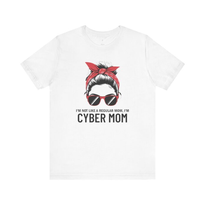 I'm Not a Regular Mom, I'm CYBER MOM" T-Shirt