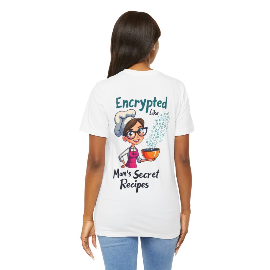 Encrypted Like Mom’s Secret Recipes T-Shirt D02