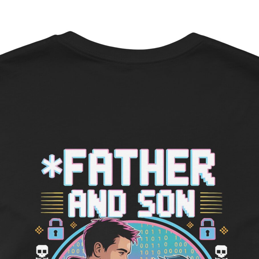 Father and Son Hackers for Life T-Shirt