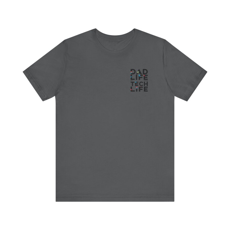 Dad Life is The Tech Life T-Shirt