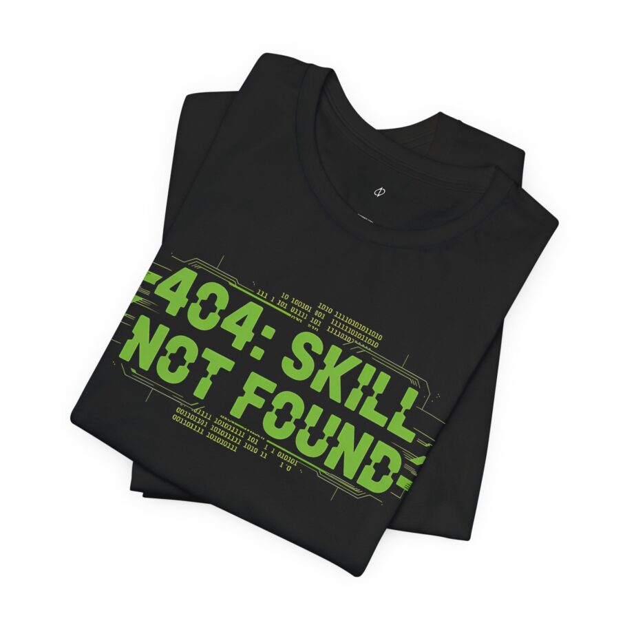 404: Skill Not Found T-Shirt