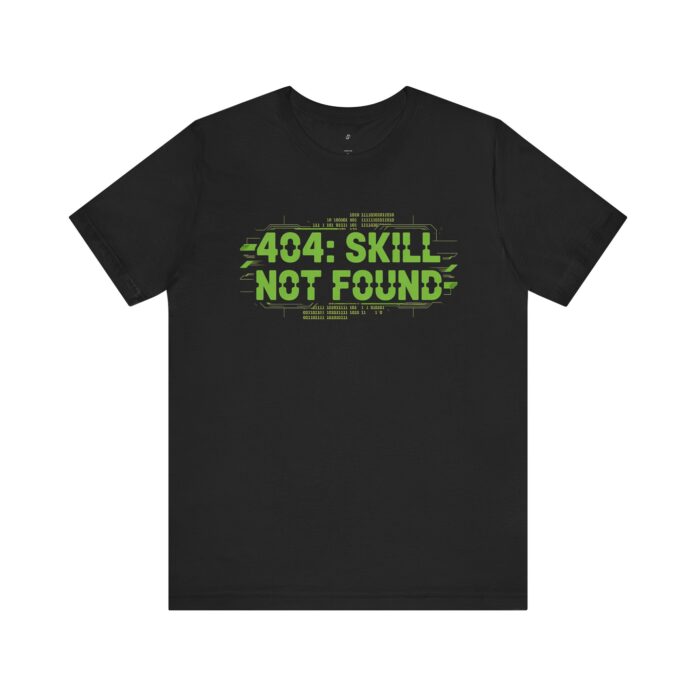 404: Skill Not Found T-Shirt
