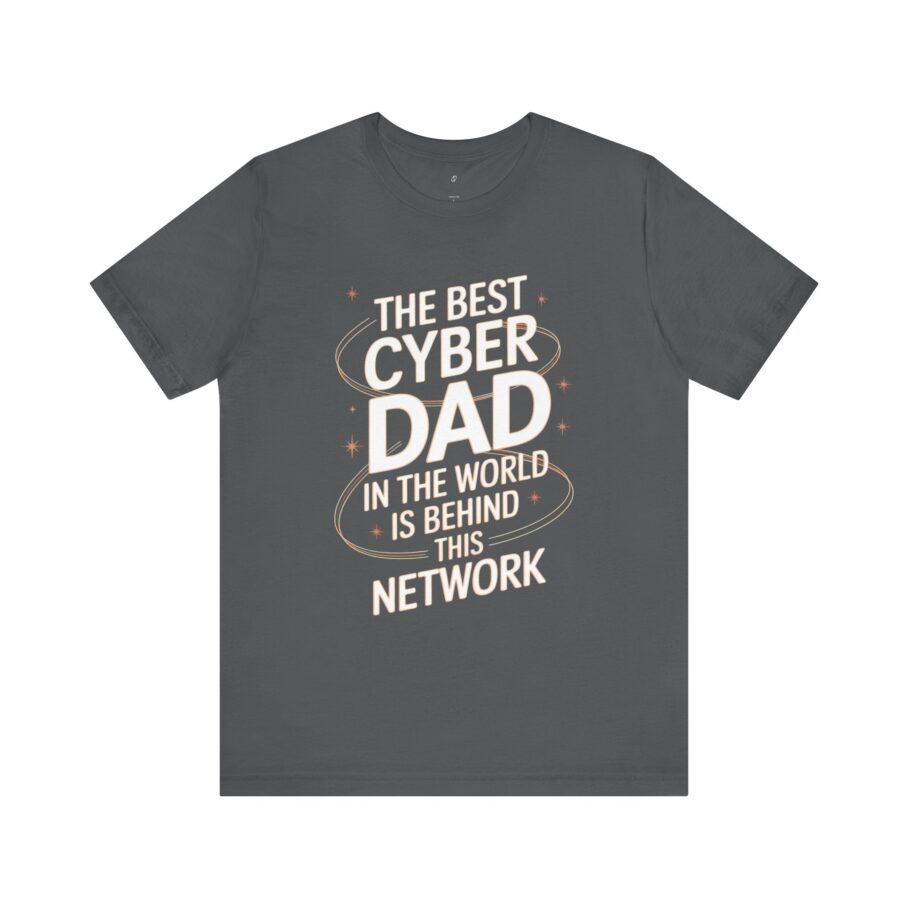 The Best Cyber Dad In The World is Behind This Network T-Shirt