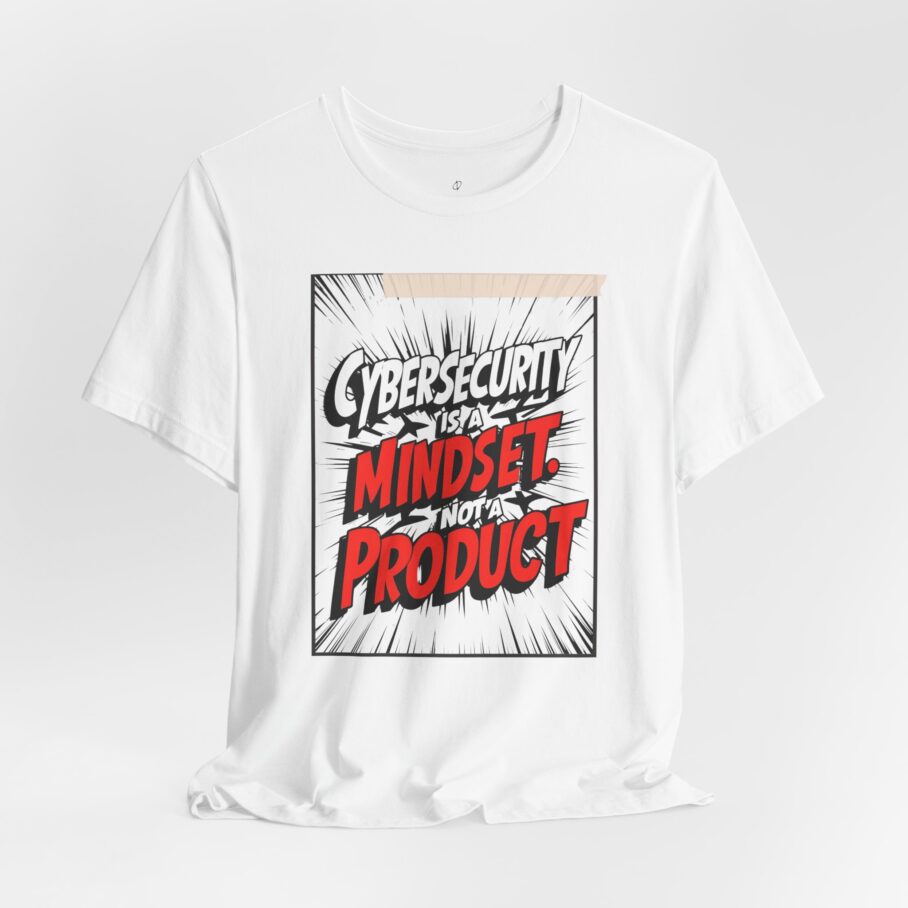 Cybersecurity Is a Mindset, Not a Product T-Shirt - TYP069 - Image 2