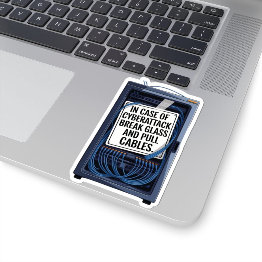 In Case of Cyberattack Break And Pull Cables Sticker D02