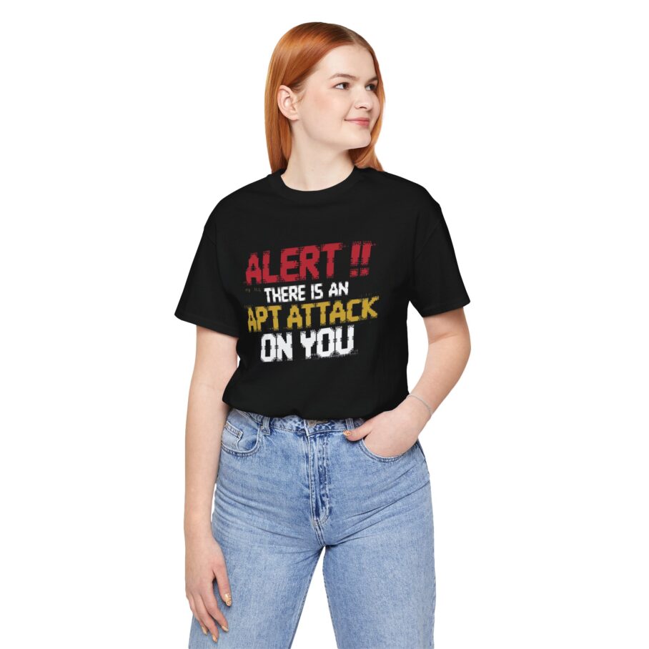 There is an APT Attack on You T-Shirt