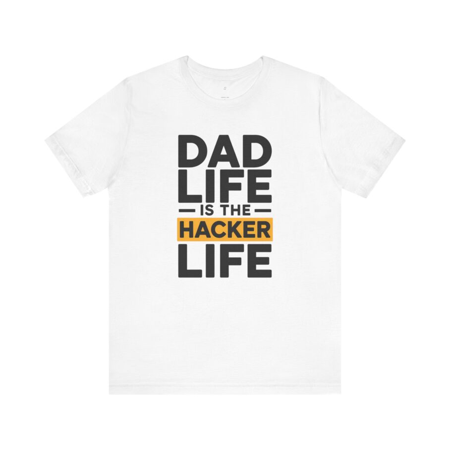 Dad Life Is The Hacker Life T-Shirt