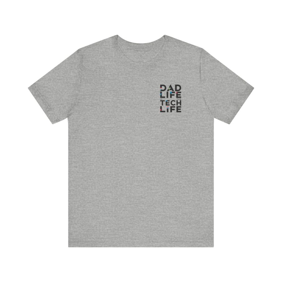 Dad Life is The Tech Life T-Shirt