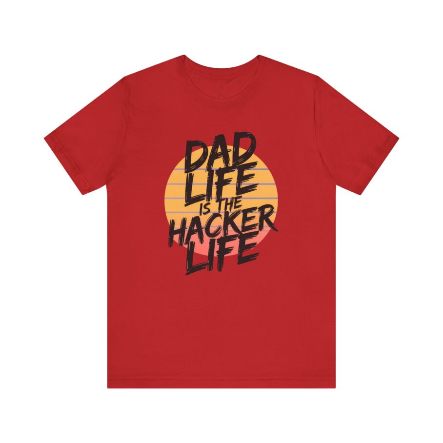 Dad Life Is The Hacker Life T-Shirt