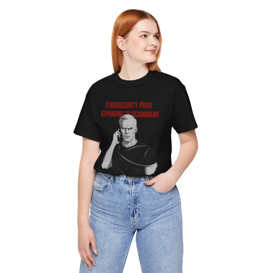 Cybersecurity Pros Responding to Scammers T-Shirt