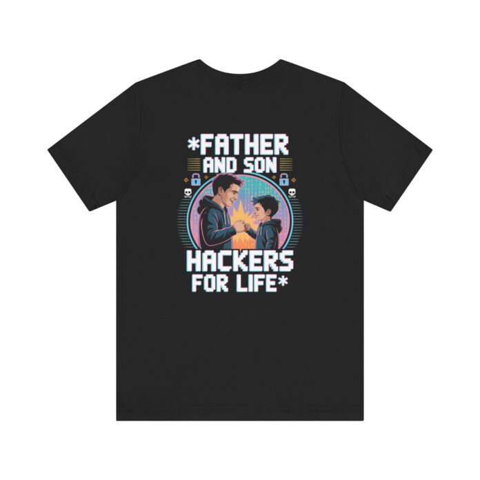 Father and Son Hackers for Life T-Shirt