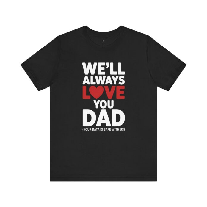 Love You DAD T-Shirt