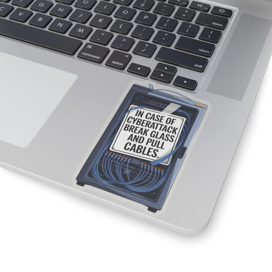 In Case of Cyberattack Break And Pull Cables Sticker D02