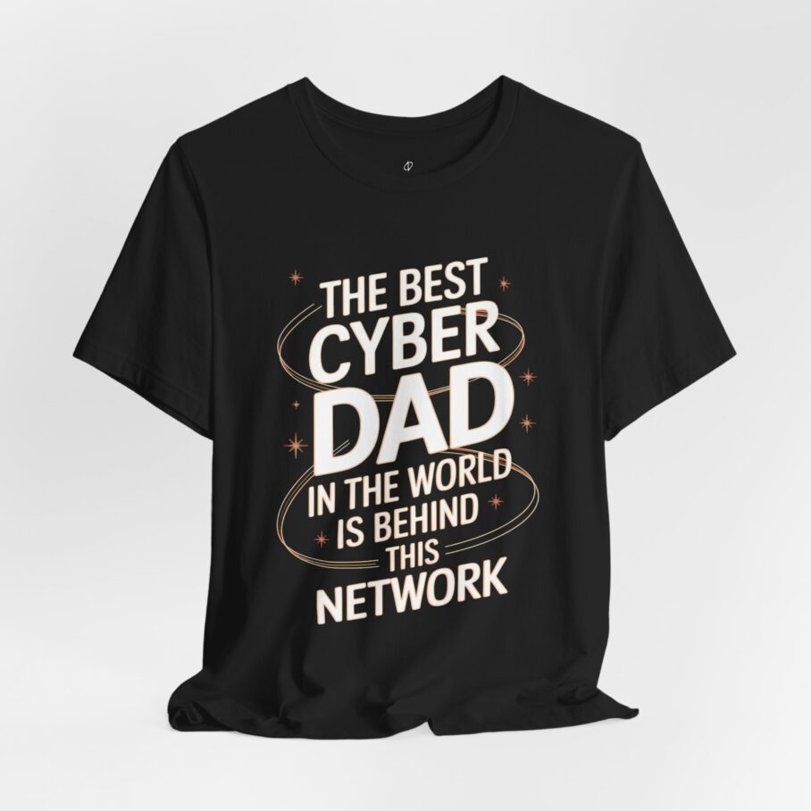 The Best Cyber Dad In The World is Behind This Network T-Shirt