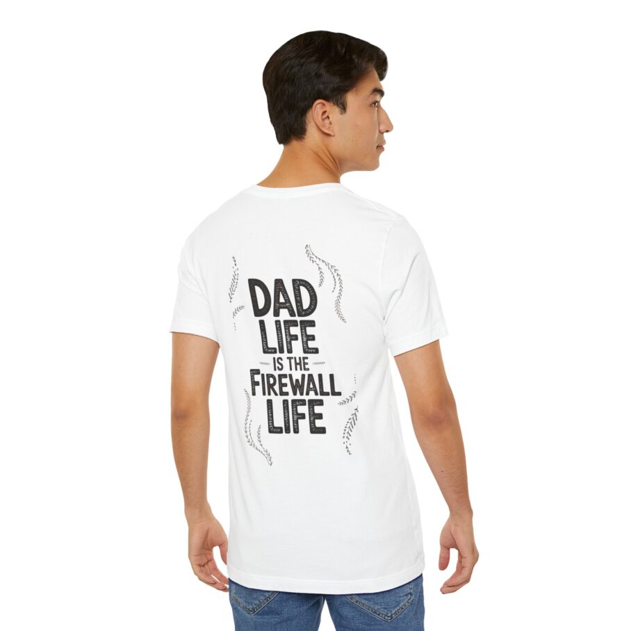Dad Life Is The Firewall Life T-Shirt